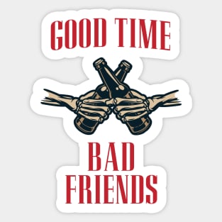 BEER good times bad friends Sticker